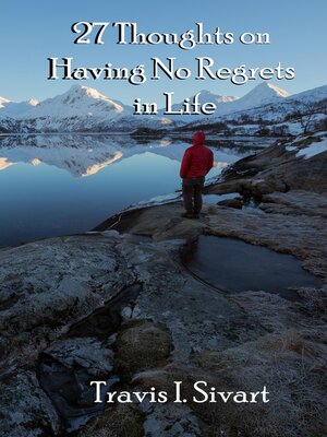 cover image of 27 Thoughts on Having No Regrets in Life